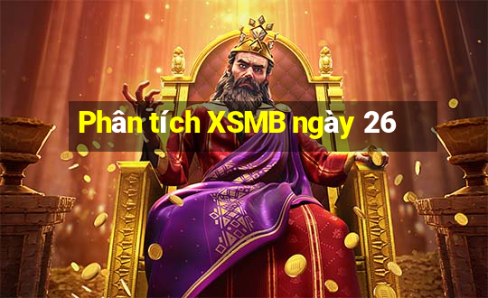 Phân tích XSMB ngày 26