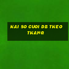 hai so cuoi db theo thang