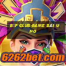 Bốp Club Game Bài Uno