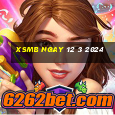 xsmb ngay 12 3 2024