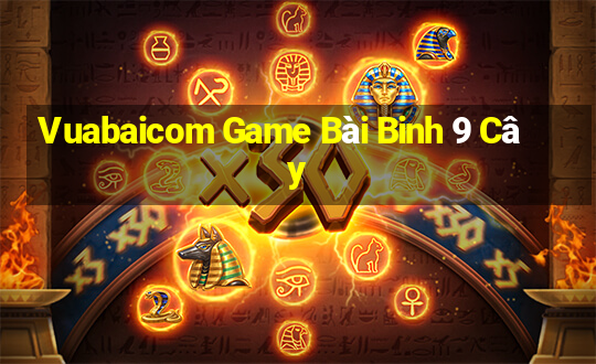 Vuabaicom Game Bài Binh 9 Cây