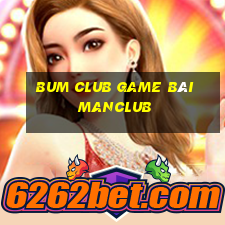 Bum Club Game Bài Manclub