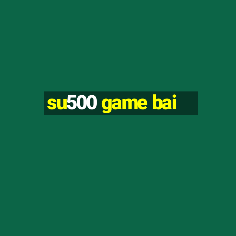 su500 game bai