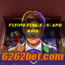 Flying Fish Xổ số Android