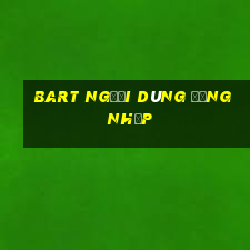 BART người dùng đăng nhập