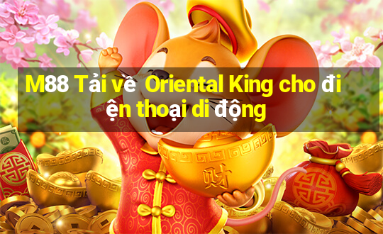 M88 Tải về Oriental King cho điện thoại di động