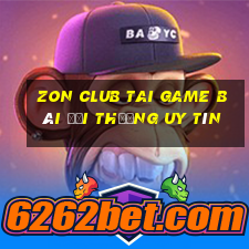 Zon Club Tai Game Bài Đổi Thưởng Uy Tín