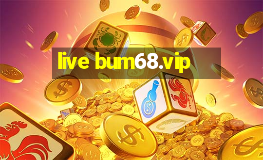 live bum68.vip