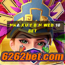 Nhà xuất bản wed 10bet