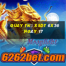 Quay thử XSDT 6x36 ngày 17