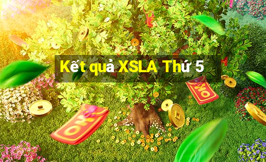 Kết quả XSLA Thứ 5