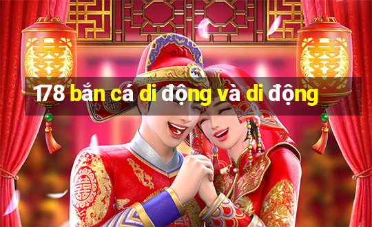 178 bắn cá di động và di động