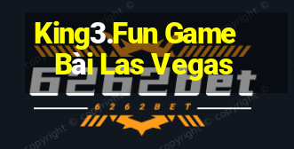 King3.Fun Game Bài Las Vegas