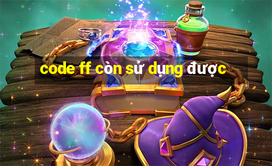 code ff còn sử dụng được