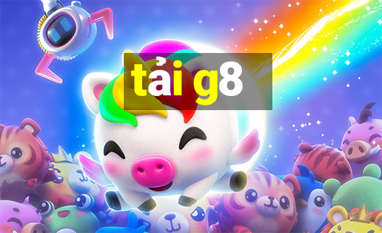 tải g8