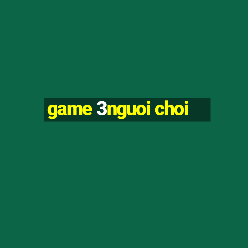 game 3nguoi choi