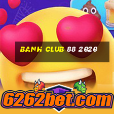 banh club 88 2020