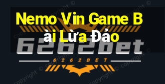 Nemo Vin Game Bài Lừa Đảo