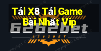 Tải X8 Tải Game Bài Nhất Vip