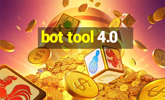 bot tool 4.0