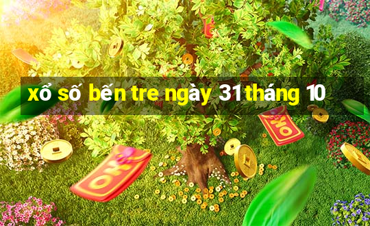 xổ số bến tre ngày 31 tháng 10