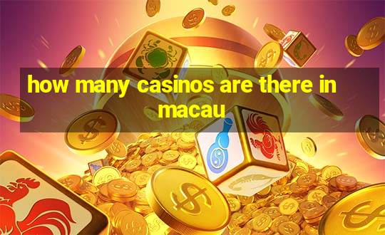 how many casinos are there in macau