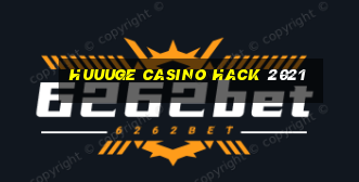 huuuge casino hack 2021