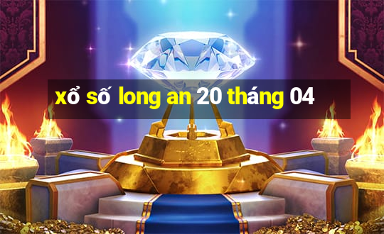 xổ số long an 20 tháng 04