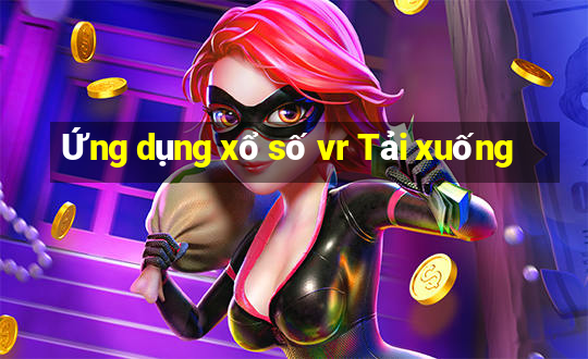 Ứng dụng xổ số vr Tải xuống