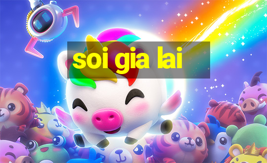 soi gia lai