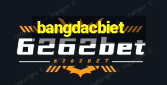 bangdacbiet