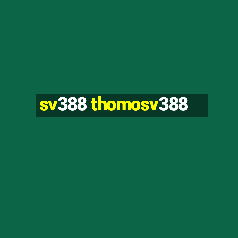 sv388 thomosv388