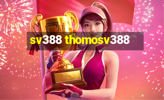 sv388 thomosv388