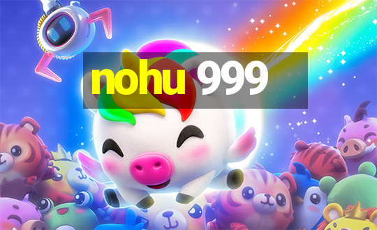 nohu 999