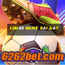 Luk88 Game Bài Hát