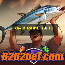 chơi game tá lả