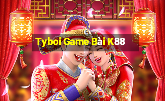 Tyboi Game Bài K88