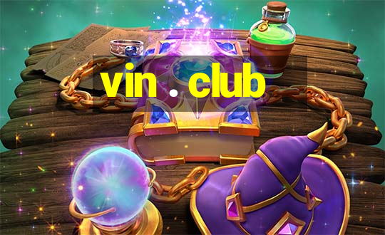 vin . club