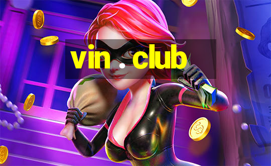 vin . club