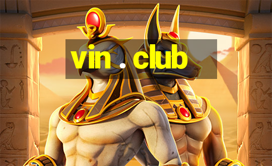 vin . club