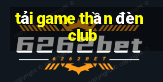 tải game thần đèn club