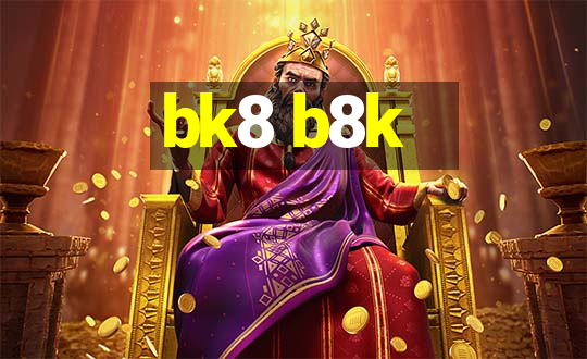 bk8 b8k