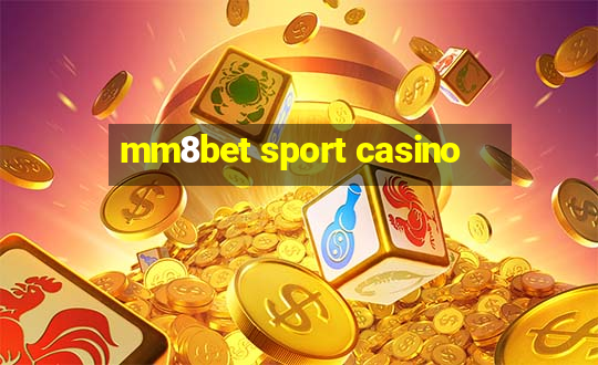 mm8bet sport casino