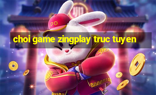 choi game zingplay truc tuyen