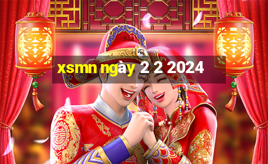 xsmn ngày 2 2 2024