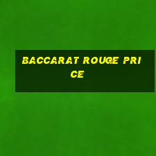 baccarat rouge price