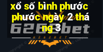 xổ số bình phước phước ngày 2 tháng 3