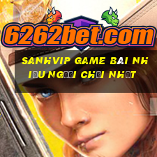 Sanhvip Game Bài Nhiều Người Chơi Nhất