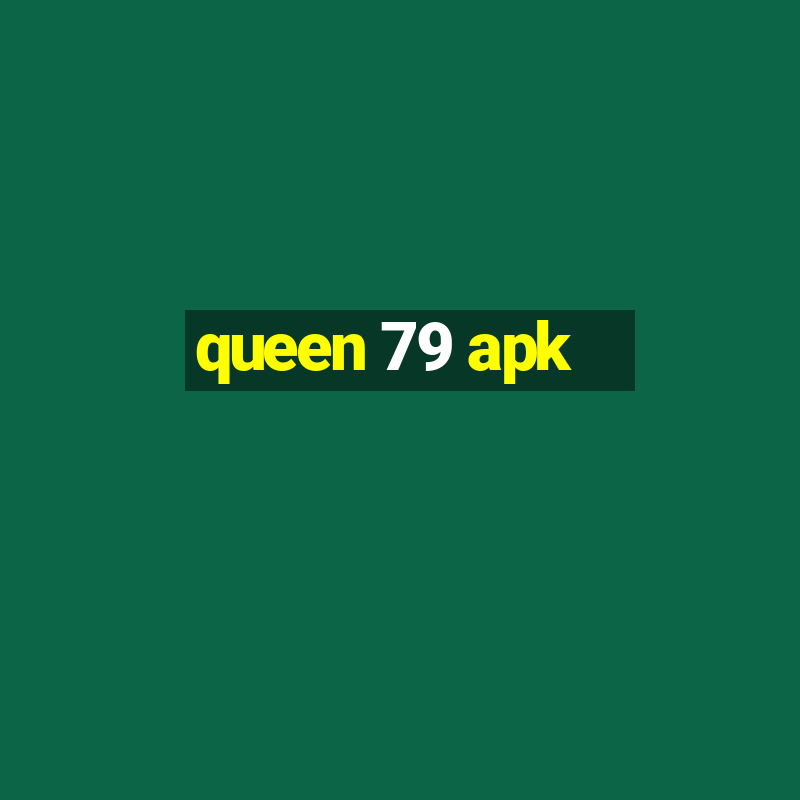 queen 79 apk