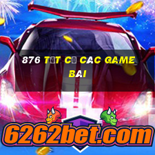 876 Tất cả các game bài